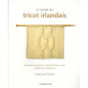 Le guide du tricot irlandais