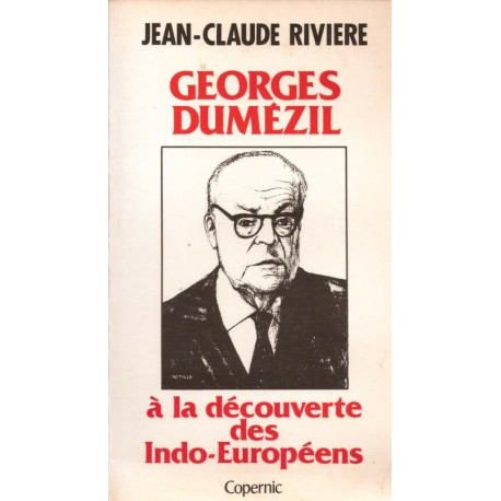 Georges Dumézil à la rencontre des Indo-Européens