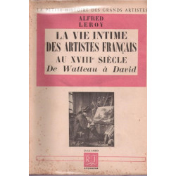 La vie intime des artistes Français au XVIII e siècle de Watteau...