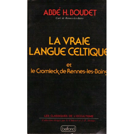 La vraie langue celtique et le Cromleck de Rennes_les-Bains