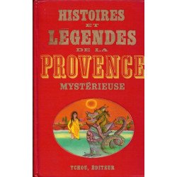 Histoires Et Legendes De La Provence Mysterieuse
