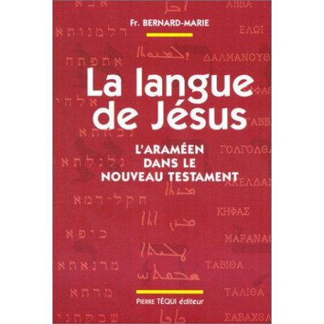 LA LANGUE DE JESUS. : L'araméen dans le Nouveau Testament