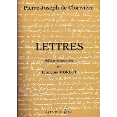 Lettres édités et annotées par François MORLOT