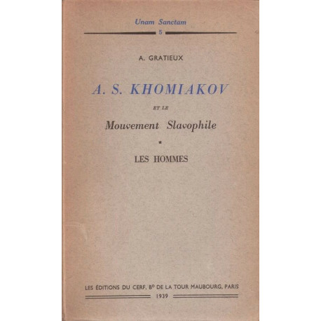 A. S. Khomiakov et le Mouvement Slavophile. Les hommes. les doctrines