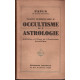 Traité élémentaire d'occultisme et d'astrologie. initiation à...