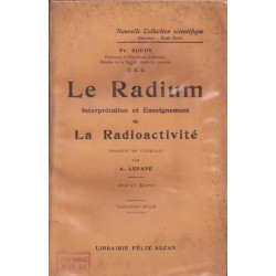 LE RADIUM - Interprétation et enseignements de la Radioactivité