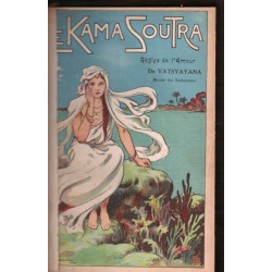 Le Kama Soutra. Règles de l'amour (morale des brahmanes)