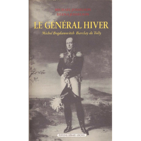 LE GENERAL HIVER - Michel Bogdanovitch Barclay de Tolly