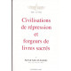 Civilisations de répression et forgeurs de livres sacrés