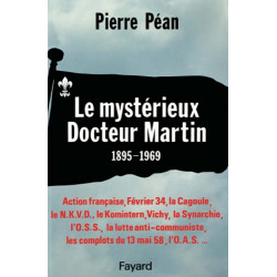 Le mystérieux Docteur Martin (1895-1969). Action Française...