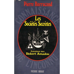 Les sociétés secrètes - Entretiens avec Robert Amadou