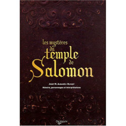 Les mystères du temple de Salomon : Histoire personnages et...