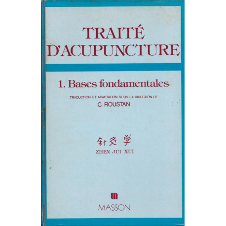 Traité d'acupuncture. 1. les bases fondamentales