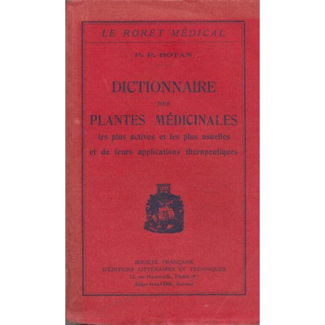 Dictionnaire des plantes médicinales : Les plus actives et les...