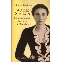 Wallis Simpson la scandaleuse duchesse de Windsor