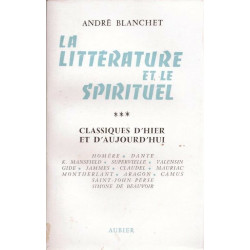 La littérature et le spirituel tome 3 - classiques d'hier et...