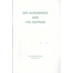 Sri Aurobindo and His Ashram