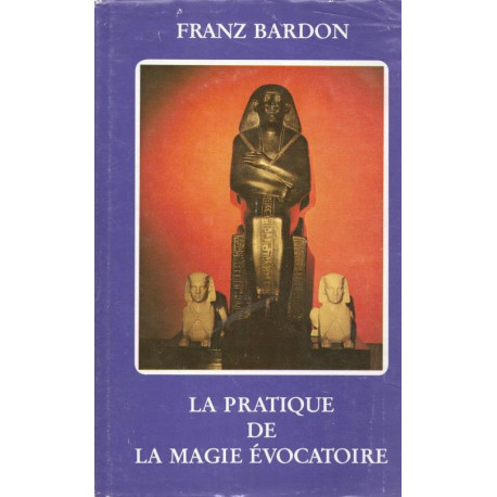 La pratique de la magie évocatoire