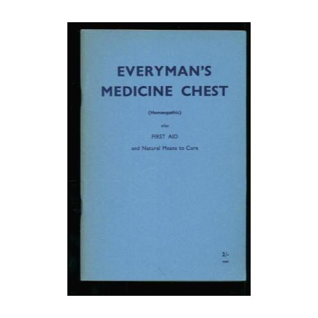 Everyman's medicine chest ( Homoeopathic ) and first aid