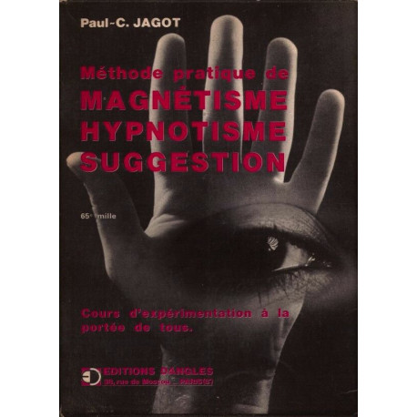Méthode pratique de magnetisme hypnotisme suggestion