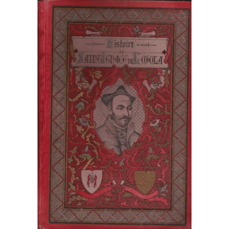 Histoire de Saint Ignace de Loyola. D'après les Documents Originaux