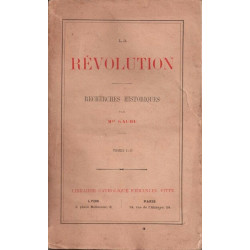 La Révolution - recherches historiques tomes 1-2