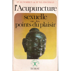 L'acupuncture sexuelle ou les points du plaisir