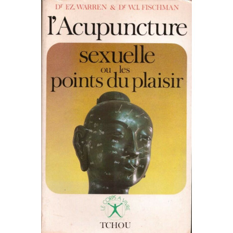 L'acupuncture sexuelle ou les points du plaisir