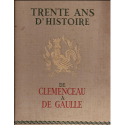 Trente ans d'histoire de Clémenceau à de Gaulle