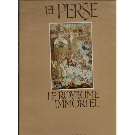 Le royaume immortel de Perse