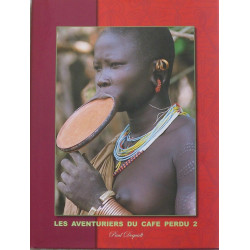 Les aventuriers du café perdu 2. Abyssinie terre de légendes
