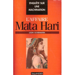 L'affaire Mata Hari - Enquête sur une machination