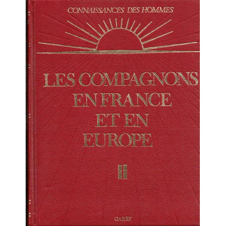 Les compagnons en France et en Europe volume 2