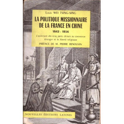 La politique missionnaire de la France en Chine 1842-1856 (Dédicacé)