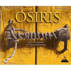 Osiris - rites d'immortalité de l'Egypte pharaonique