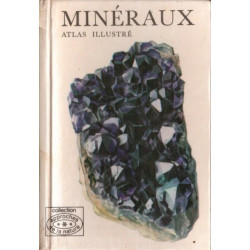 Minéraux - Atlas illustré