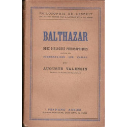 Balthazar - Deux dialogues philosophiques suivis de commentaires...