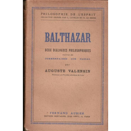 Balthazar - Deux dialogues philosophiques suivis de commentaires...