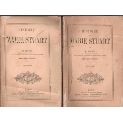 Histoire de Marie Stuart tomes 1 et 2