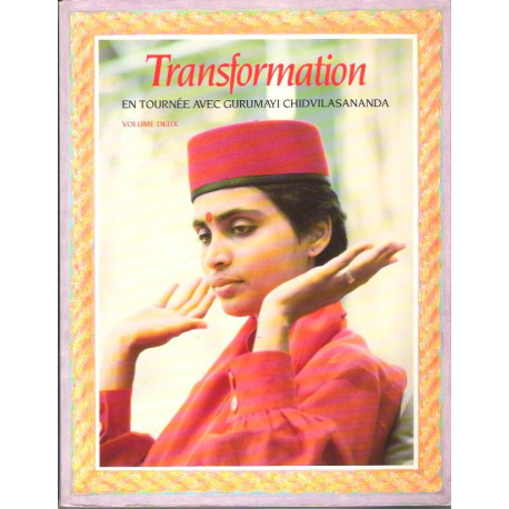Transformation en tournée avec Gurumayi Chidvilasananda volume 2