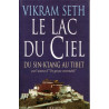 Le lac du ciel : Voyage du Sin-K'iang au Tibet