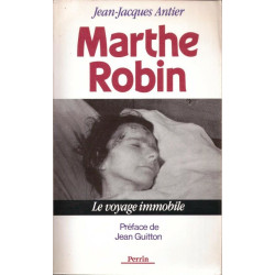 Marthe Robin - le voyage immobile