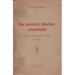 Une possession diabolique extraordinaire - celle d'Antoine Gay
