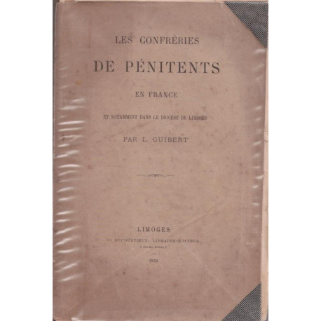 Les confréries de Pénitents en France et notament dans le Diocèse...