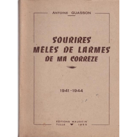 Sourires mêlés de larmes de ma Corrèze : . 1941-1944