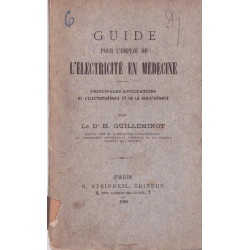 Guide pour l'emploi de l'électricité en médecine principales...