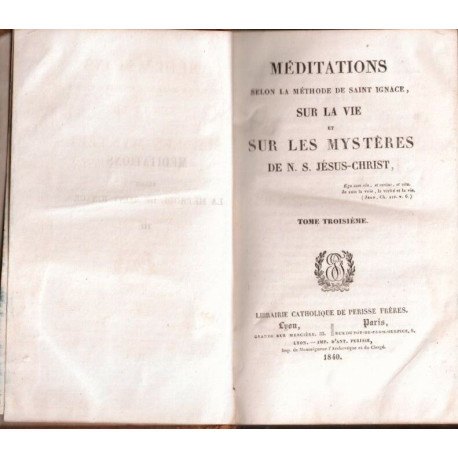 Méditations selon la méthode de saint Ignace sur la vie et les...