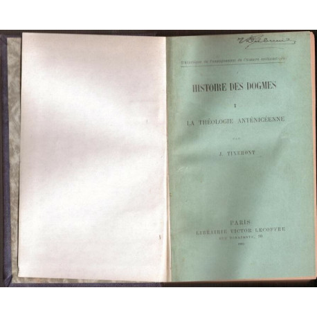 Histoire des dogmes 3 vols tome 1 la théologie anténicéenne Tome...