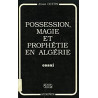 Possession magie et prophétie en Algérie