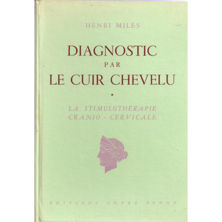 Diagnostic par le cuir chevelu : La stimulothérapie cranio-cervicale